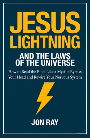 Jesus Lightning and the Laws of the Universe